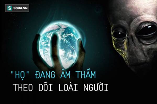 Bí mật của người ngoài hành tinh: Đến Trái Đất và đang âm thầm theo dõi loài người!